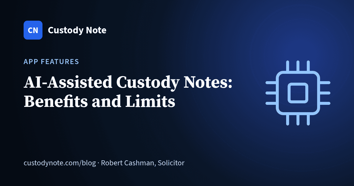 Custody Note blog: AI-Assisted Custody Notes: Benefits and Limits